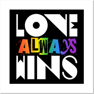 LOVE always WINS Posters and Art